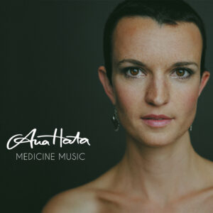Ana Hata - Medicine Music - First Album